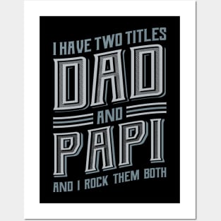 I have Two Titles Dad and Papi Posters and Art